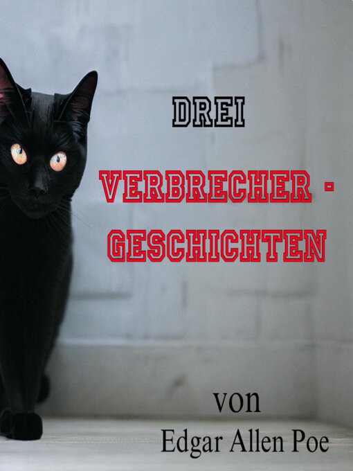 Title details for Drei Verbrechergeschichten by Edgar Allen Poe - Available
